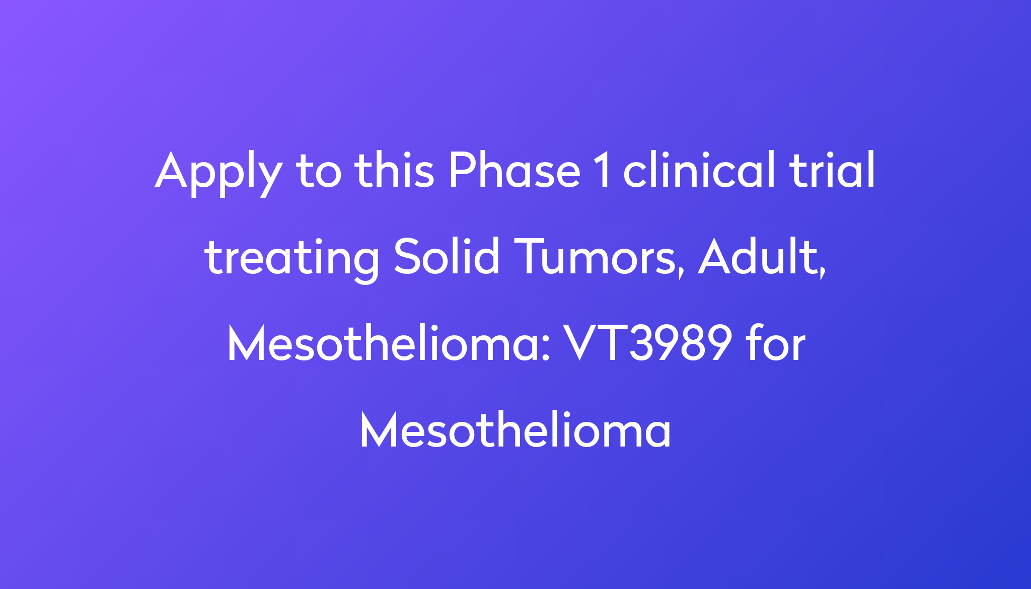 VT3989 for Mesothelioma Clinical Trial 2024 Power